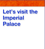Let's visit the Imperial Palace
