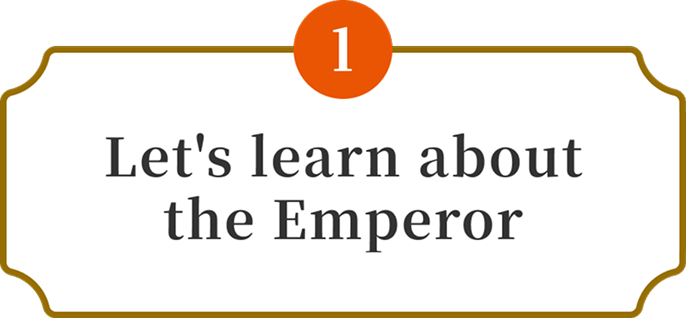 1 Let's learn about the Emperor